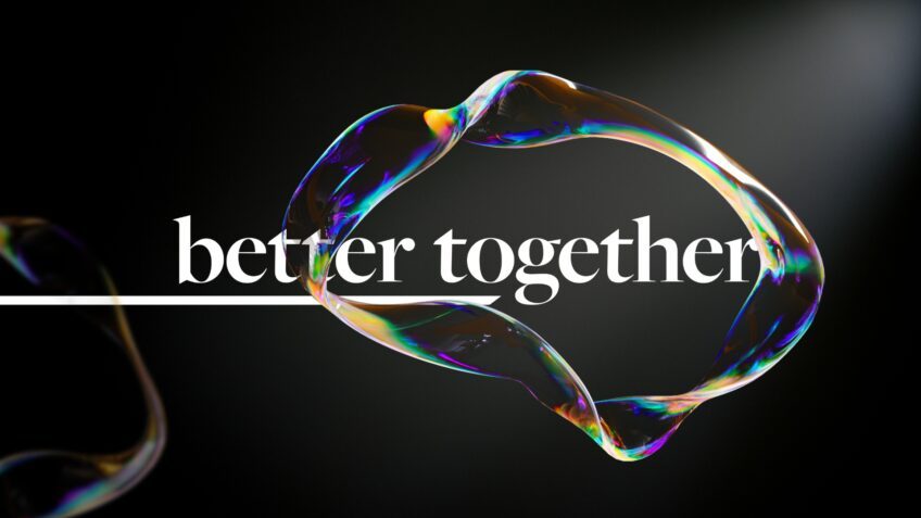 Better together